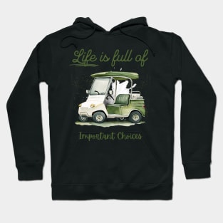 Life Is Full Of Important Choices Hoodie